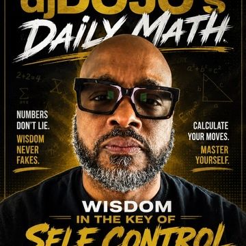 djDOJO's Daily Math - Wisdom (in the Key of Self Control) - 072726 episode artwork